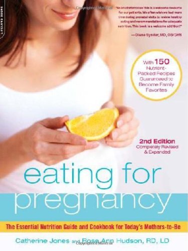 Catherine Jones/Eating for Pregnancy@ The Essential Nutrition Guide and Cookbook for To@0002 EDITION;Revised, Expand
